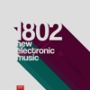 1802 | New Electronic Music