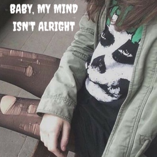 Baby, My Mind Isn't Alright
