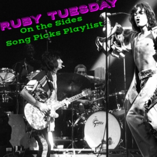 RUBY TUESDAY: On The Sides Song Picks playlist 