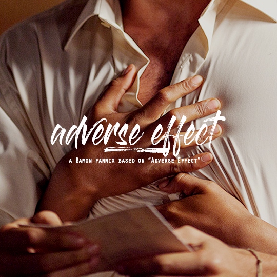 Adverse Effect | A Bamon fanmix based on "Adverse Effect"