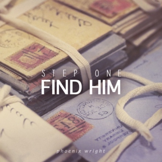 step one: find him