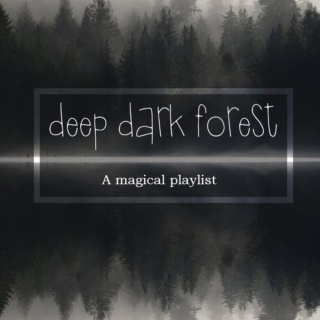 Deep Dark Forest