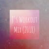 J's Workout Mix (2018)