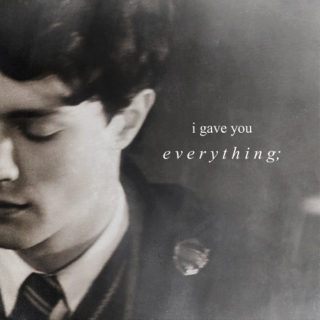 i gave you everything;