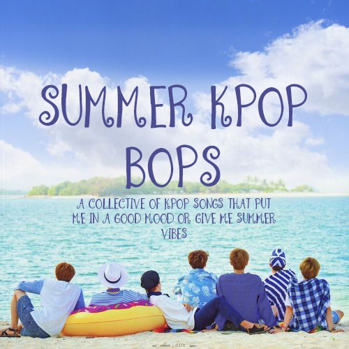~Summer KPop Bops~