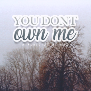 you dont own me #1