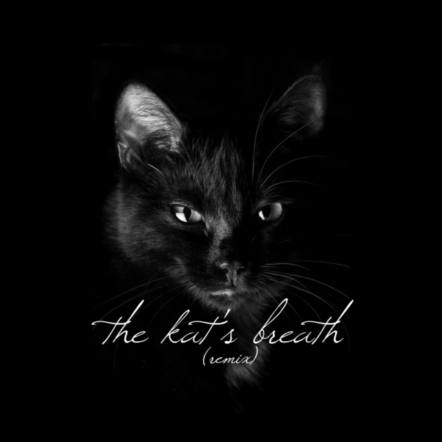 the kat's breath (remix)
