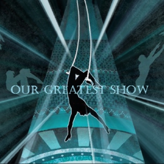 Our Greatest Show