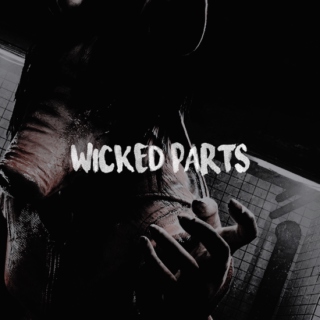 WICKED PARTS