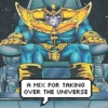 thanos's mix for taking over the universe