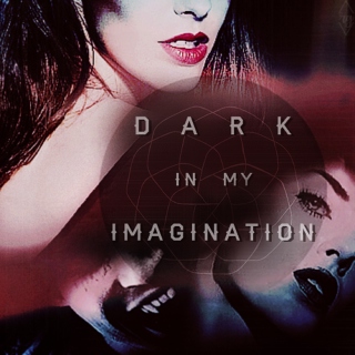 Dark in my imagination