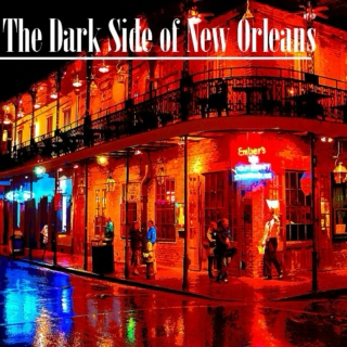 The Dark Side of New Orleans