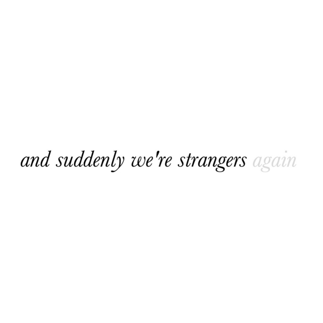 we're strangers (again)