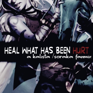 heal what has been hurt