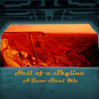 Hell of a Skyline ~A Juno Steel Mix