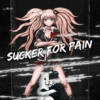 SUCKER FOR PAIN