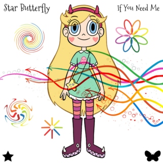 Star Butterfly - If You Need Me