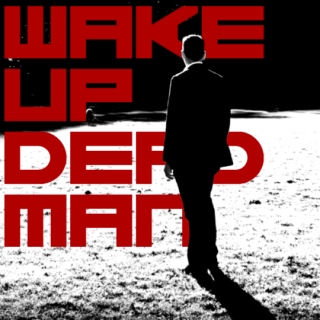 wake up dead man