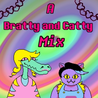 A Bratty and Catty Mix