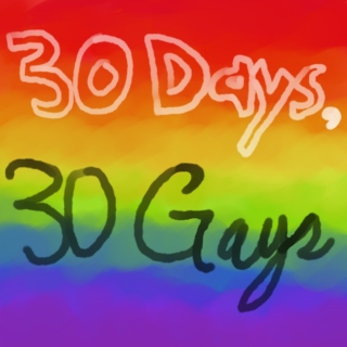 30 Days, 30 Gays