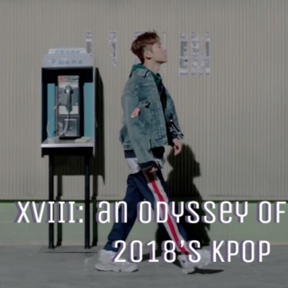 xviii: an odyssey of 2018's kpop