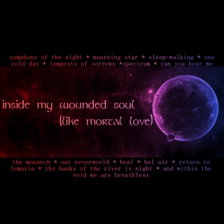inside my wounded soul (like mortal love)