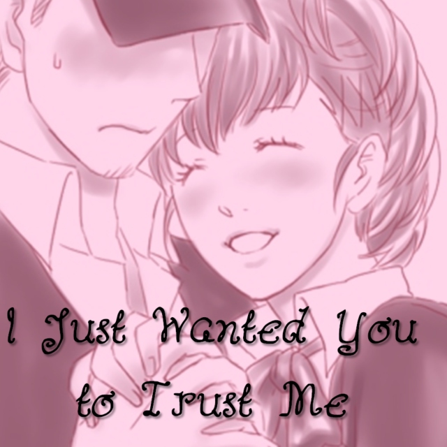 I Just Wanted You to Trust Me