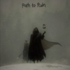 Path to Ruin
