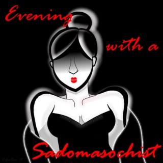Evening with a Sadomasochist