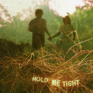 hold me tight; for jane
