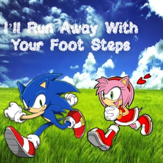 I'll Run Away With Your Footsteps