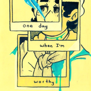 one day when I'm worthy