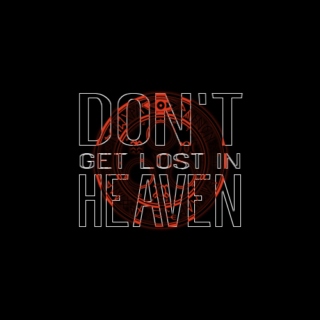 Don't Get Lost in Heaven