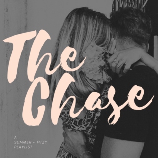 THE CHASE • summer&fitzy
