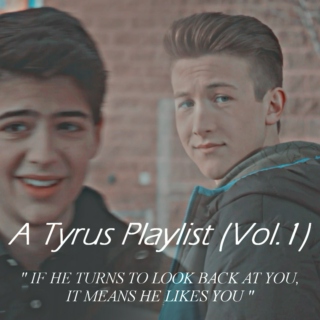 If he turns to look back at you, it means he likes you; A Tyrus playlist