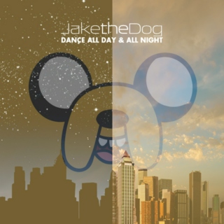 Jake the Dog - Dance All Day & All Night