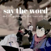 say the word