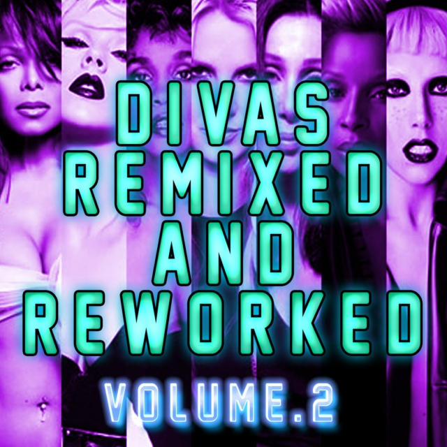 DIVAS REMIXED AND REWORKED Vol. 2