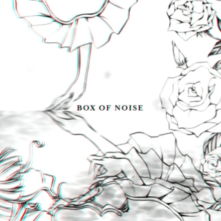 BOX OF NOISE