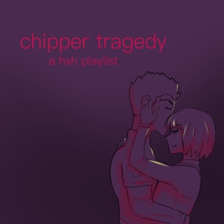 chipper tragedy