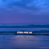 [ come find me ]