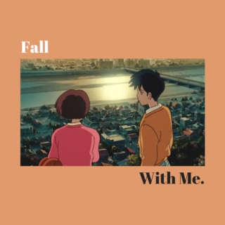 fall with me.