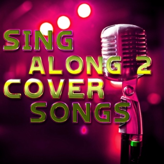 Sing Along 2 Cover Songs
