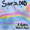 SORRY, DAD || A BUTTERS STOTCH MIX