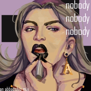 nobody, nobody, nobody