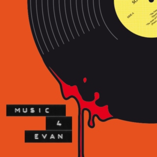 MUSIC 4 EVAN