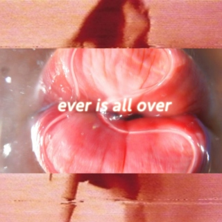 ever is all over 