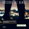 precious as glass
