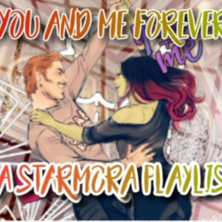 [You And Me Forever] A Starmora Playlist
