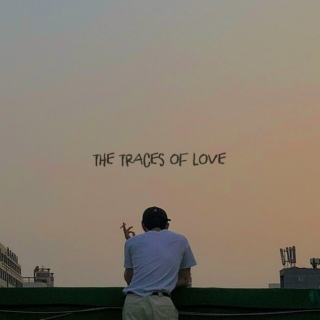 the traces of love
